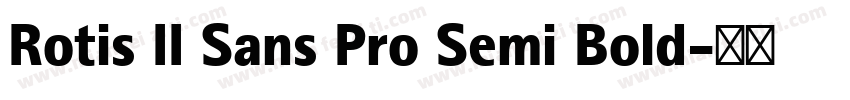 Rotis II Sans Pro Semi Bold字体转换